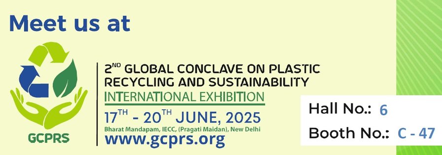 Global Conclave on Plastic Recycling and Sustainability International Exhibition - 2025 